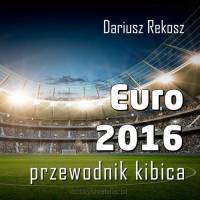 Euro 2016 - Przewodnik kibica