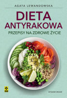 Dieta antyrakowa. Przepisy na zdrowe życie - Agata Lewandowska