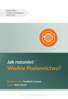 Jak rozumieć Wielkie Posłannictwo? - Mark Dever