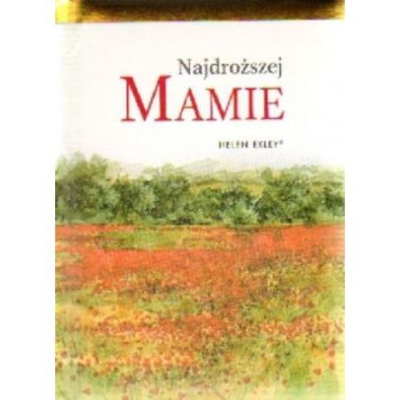 Najdroższej Mamie - Helen Exley