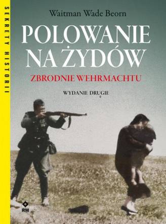 Polowanie na Żydów - Zbrodnie Wermachtu