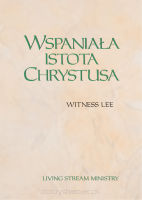 Wspaniała istota Chrystusa - Witness Lee