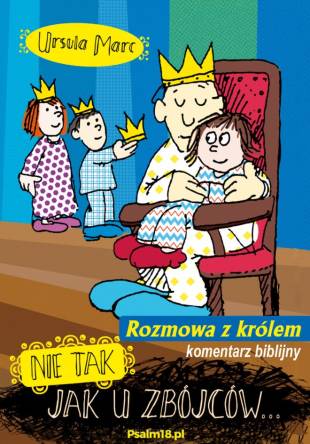 Nie tak, jak u zbójców – rozmowa z królem. Komentarz biblijny