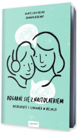 Dogadać się z nastolatkiem