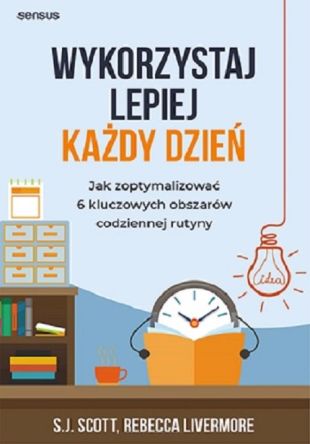 Wykorzystaj lepiej każdy dzień