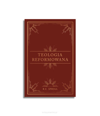 Teologia reformowana – R.C. Sproul