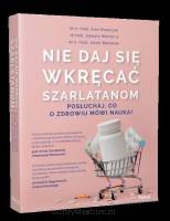 Nie daj się wkręcać szarlatanom. Posłuchaj, co o zdrowiu mówi nauka!