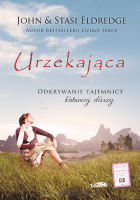 Urzekająca - odkrywanie tajemnicy kobiecej duszy