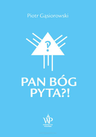 Pan Bóg pyta?!