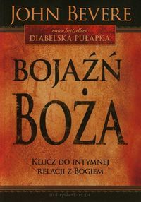 Bojaźń Boża - Klucz do intymnej relacji z Bogiem