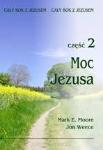 Cały rok z Jezusem, Część 2: Moc Jezusa