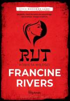 Rodowód łaski Rut. Kobieta miłości T. 3 - Francine Rivers