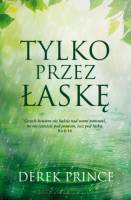 Tylko przez łaskę - Derek Prince