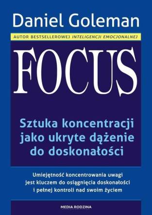 Focus - Sztuka koncentracji jako ukryte dążenie do doskonałości