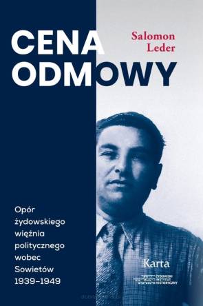 Cena odmowy - Opór żydowskiego więźnia politycznego wobec Sowietów 1939-1949