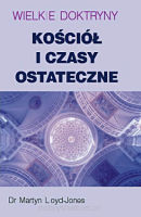 Wielkie Doktryny - Kościół i Czasy Ostateczne