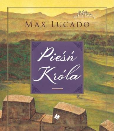 Pieśń króla - Max Lucado
