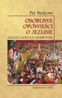 Osobliwe opowieści o Jezusie Analiza nowych apokryfów