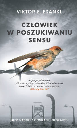 Człowiek w poszukiwaniu sensu. Głos nadziei z otchłani Holokaustu - Viktor E. Frankl