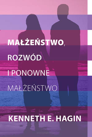 Małżeństwo, rozwód i ponowne małżeństwo - Kenneth E. Hagin