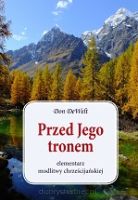 Przed Jego tronem. Elementarz modlitwy chrześcijańskiej