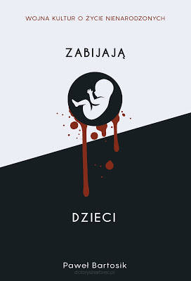 Zabijają dzieci - Paweł Bartosik