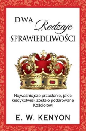 Dwa rodzaje sprawiedliwości - E.W. Kenyon