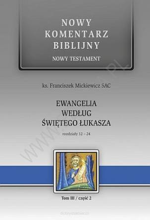 Nowy Komentarz Biblijny - Ewangelia wg św. Łukasza 12-24