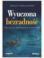 Wyuczona bezradność. Gdy tracimy kontrolę nad swoim życiem