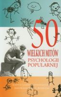 50 wielkich mitów psychologii popularnej - Scott Lilienfeld