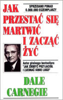 Jak przestać martwić się i zacząć żyć