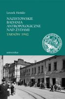 Nazistowskie badania antropologiczne nad Żydami. Tarnów 1942