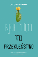 Bycie miłym to przekleństwo - Jacqui Marson