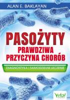 Pasożyty – prawdziwa przyczyna chorób