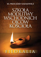 Szkoła modlitwy wschodnich Ojców Kościoła. Filokalia