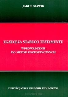 EGZEGEZA STAREGO TESTAMENTU. Wprowadzenie do metod egzegetycznych