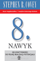 8 nawyk. Od efektywności do pełnej realizacji potencjału - Stephen R. Covey