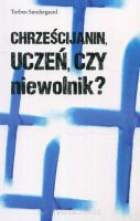 Chrześcijanin uczeń czy niewolnik