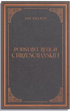 Podstawy religii chrześcijańskiej. Tom II (Księga 3) – Jan Kalwin