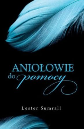 Aniołowie do pomocy - Lester Sumrall