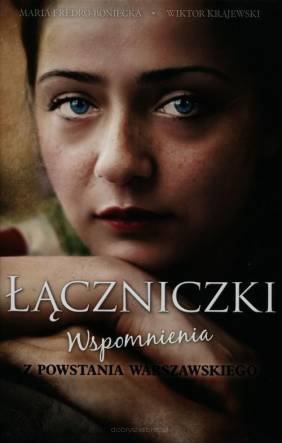 Łączniczki - Wspomnienia z Powstania Warszawskiego