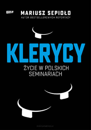 Klerycy. O życiu w polskich seminariach