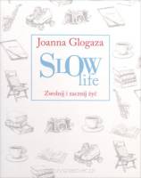 Slow Life - Zwolnij i zacznij żyć