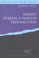 Między Starym a Nowym Testamentem - Historia i religia w okresie drugiej świątyni