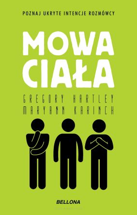 Mowa ciała - Gregory Hartley, Maryann Karinchse