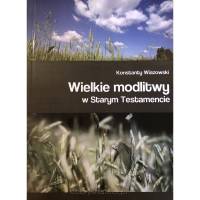 Wielkie modlitwy w Starym Testamencie – Konstanty Wiazowski