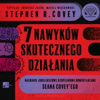 7 nawyków skutecznego działania. Wydanie jubileuszowe. Audiobook CD-MP3