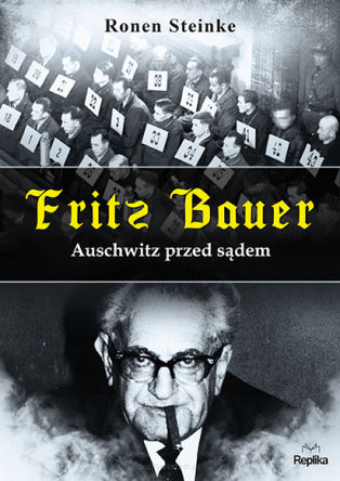 Fritz Bauer. Auschwitz przed sądem