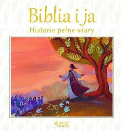 Biblia i ja - Historie pełne wiary