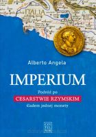 Imperium. Podróż po Cesarstwie Rzymskim śladem jednej monety